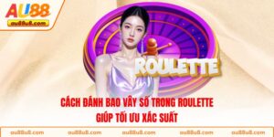 Cách đánh bao vây số trong Roulette