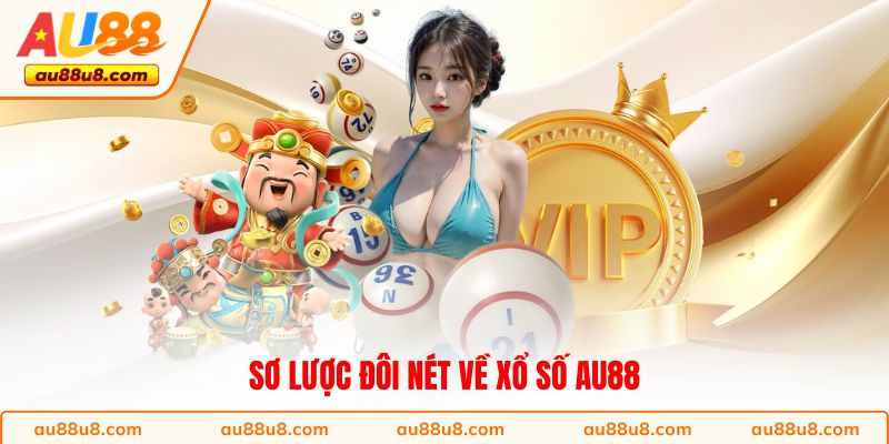 Sơ lược đôi nét về xổ số AU88